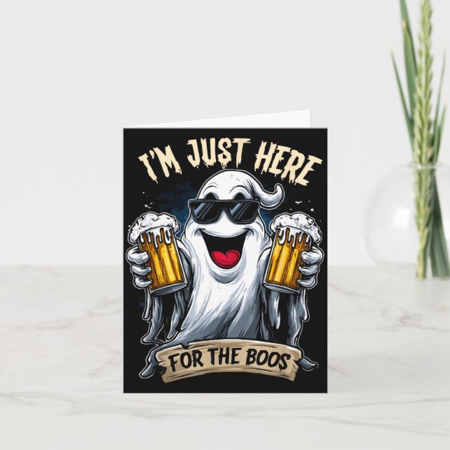 Im just here for The boos _ Funny Halloween Ghost Card (Front)