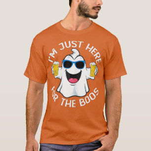 Im Just Here For The Boos Funny Halloween Ghost Cu T-Shirt