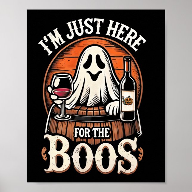 I'm Just Here For The Boos Funny Halloween Ghost  Poster (Front)
