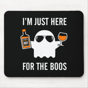 Im Just Here for The Boos Funny Halloween Liquor Mouse Pad
