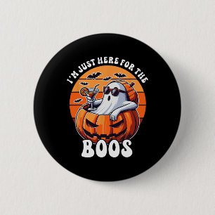 I'm Just Here For The Boos Ghost Funny Men Women H 6 Cm Round Badge