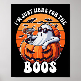 I'm Just Here For The Boos Ghost Funny Men Women H Poster