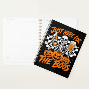 I'm Just Here for The Boos Halloween Skeleton Planner