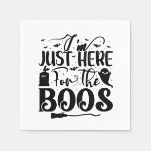 I'm Just Here For The Boos  Napkin