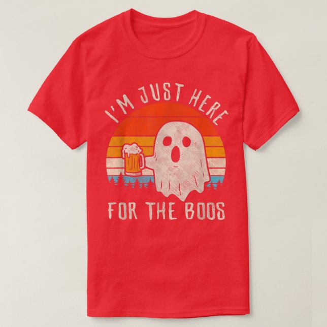Im Just Here for the Boos Shirt Funny Gift Hallowe (Design Front)