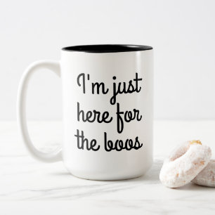 I'm just here for the boos Two-Tone coffee mug