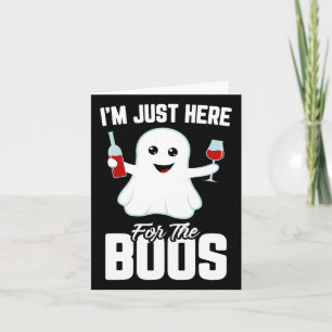 I'm Just Here For The Boos Wine Funny Halloween Card