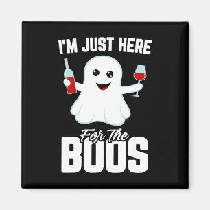 I'm Just Here For The Boos Wine Funny Halloween  Magnet