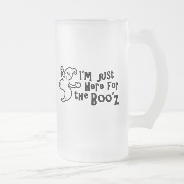 "I'm Just Here for the Boo'z" Frosted Glass Beer Mug (Right)