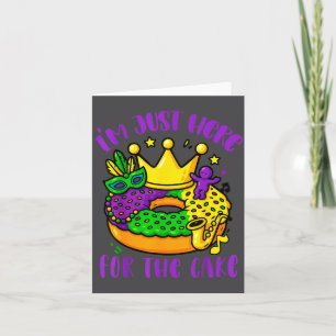 I'm Just Here For The Cake Nola, Mardi Gras  Card
