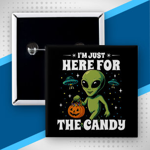 I'm Just Here for the Candy Cute Alien Halloween 15 Cm Square Badge