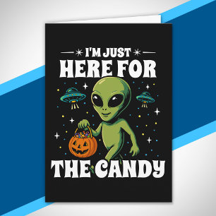 I'm Just Here for the Candy Cute Alien Halloween Card