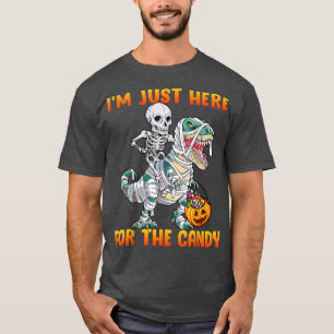 Im Just Here For The Candy Dinosaur T re Mummy Hal T-Shirt