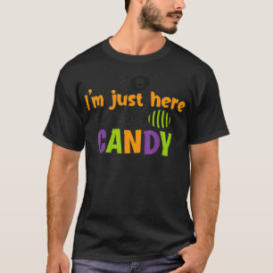 i'm just here for the candy food halloween humor T-Shirt