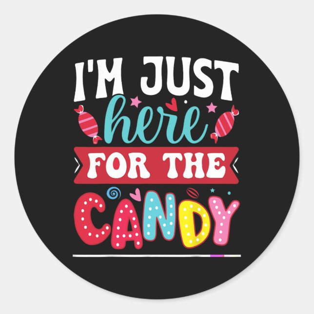 I'm Just Here For The Candy Fun Christmas Hallowee Classic Round Sticker (Front)