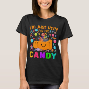 I'm Just Here For The Candy Fun Halloween Candy Pa T-Shirt