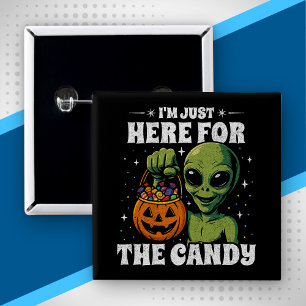 I'm Just Here for the Candy Funny Alien Halloween 15 Cm Square Badge