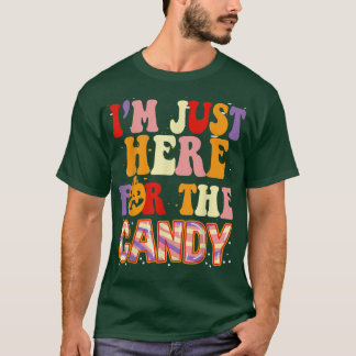Im Just Here For The Candy Funny Groovy Halloween T-Shirt