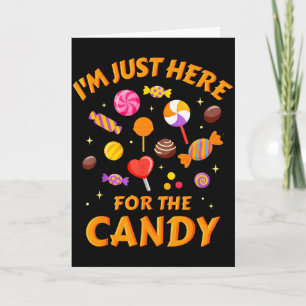 I'm Just Here For The Candy Funny Halloween  Card