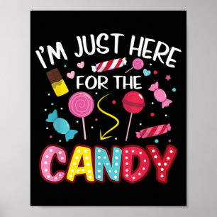 I'm Just Here For The Candy Funny Halloween Food Poster