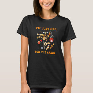 I'm Just Here For The Candy Halloween Candy Party T-Shirt
