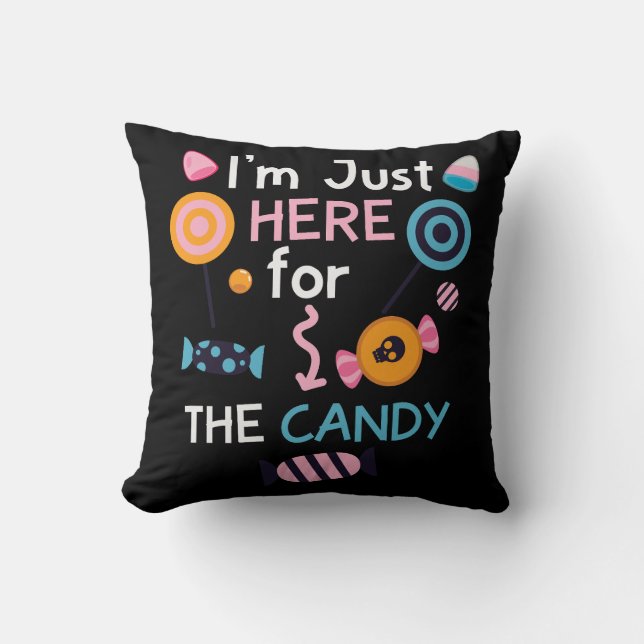 I'm Just Here for the Candy Halloween Cushion (Front)