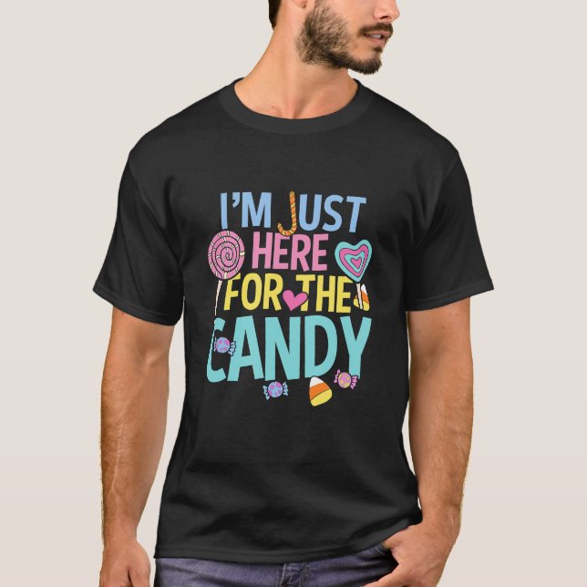 I'm Just here For The Candy Halloween T-Shirt (Front)