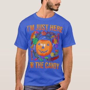 Im Just Here For The Candy Halloween Trick or Trea T-Shirt