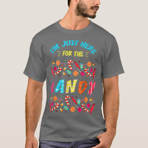 Im Just Here For The Candy T-Shirt