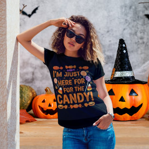I'm just here for the candy! Women’s Halloween T-Shirt
