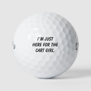 'I'm Just Here For The Cart Girl' Gag Gift Funny Golf Balls