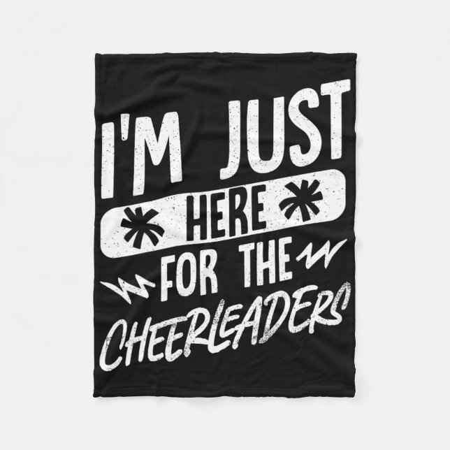 I'm Just Here For The Cheerleaders  Fleece Blanket (Front)
