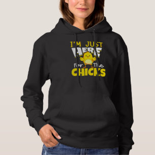 I'm Just Here For The Chicks Easter Day Funny 1 Hoodie