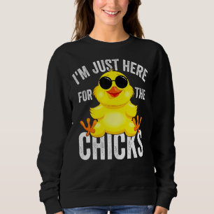 I'm Just Here For The Chicks Easter For Toddler Bo Sweatshirt