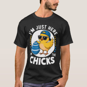 Im Just Here For The Chicks Easter Sunday Toddler T-Shirt