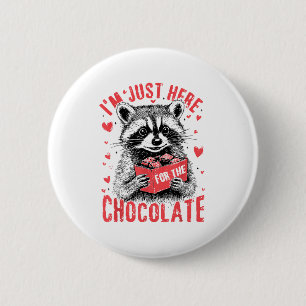 I'm Just Here For The Chocolate Funny Raccoon Vale 6 Cm Round Badge