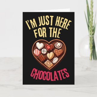 Im Just Here For The Chocolates Funny Valentines D Card