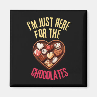 Im Just Here For The Chocolates Funny Valentines D Magnet