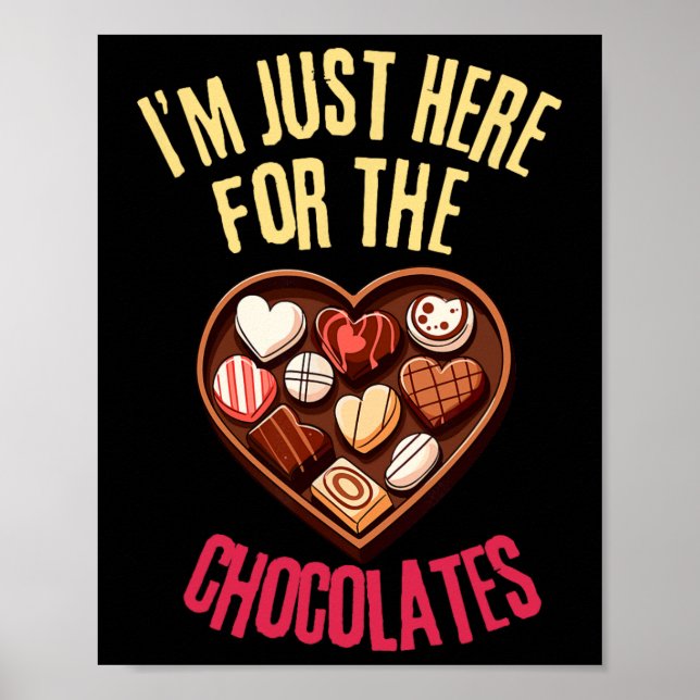 Im Just Here For The Chocolates Funny Valentines D Poster (Front)