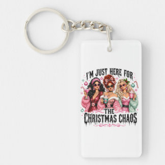 I'm Just Here for the Christmas Chaos Key Ring