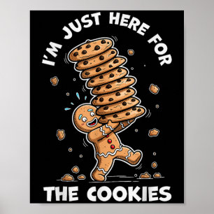 Im Just Here For The Cookies Gingerbread Christmas Poster