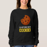 I'm Just Here For The Cookies Pyjamas Funny Baking Sweatshirt<br><div class="desc">I'm Just Here For The Cookies Pyjamas Funny Baking</div>