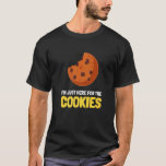 I'm Just Here For The Cookies Pyjamas Funny Baking T-Shirt<br><div class="desc">I'm Just Here For The Cookies Pyjamas Funny Baking</div>