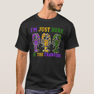 I'm Just Here For The Crawfish Mardi Gras Men Wome T-Shirt