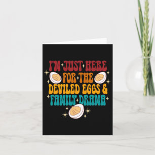 I'm Just Here For The Deviled Eggs & Family Dr Card