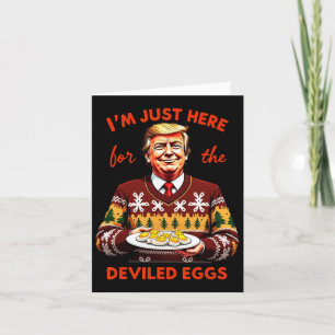 I'm Just Here For The Deviled Eggs Funny Trump Chr Card