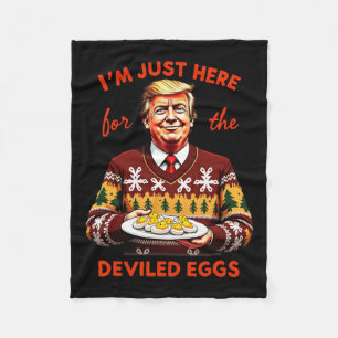 I'm Just Here For The Deviled Eggs Funny Trump Chr Fleece Blanket