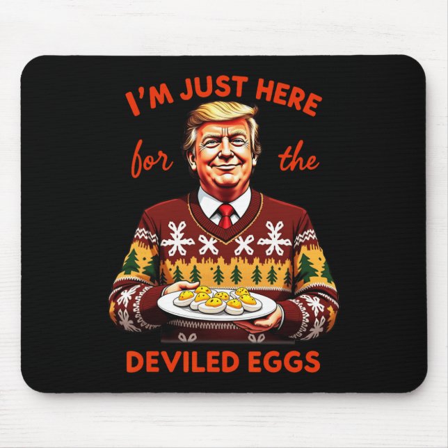 I'm Just Here For The Deviled Eggs Funny Trump Chr Mouse Pad (Front)