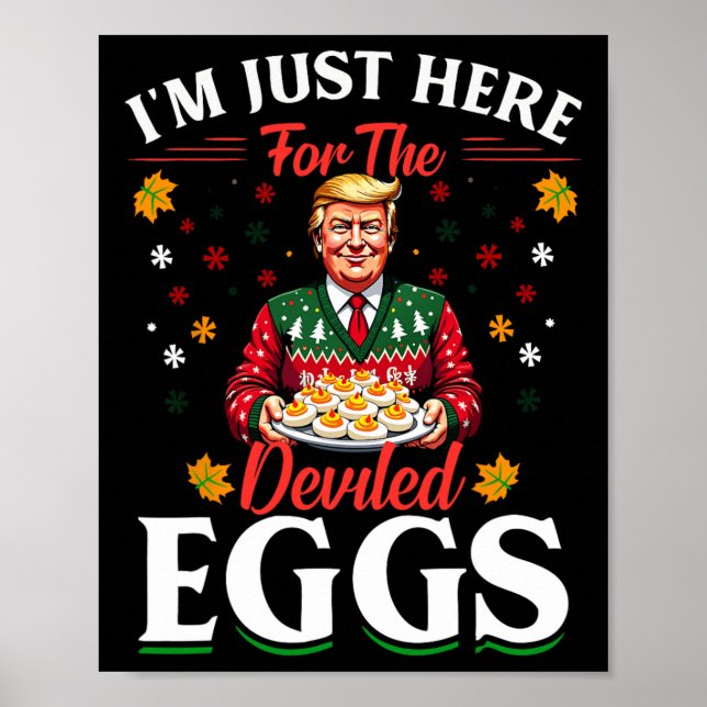 I'm Just Here For The Deviled Eggs Funny Trump Chr Poster (Front)
