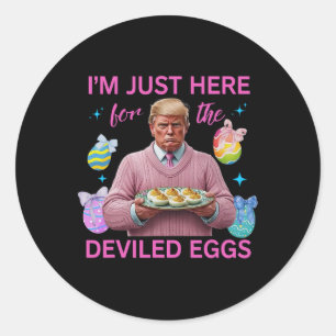 I'm Just Here For The Deviled Eggs Funny Trump Eas Classic Round Sticker